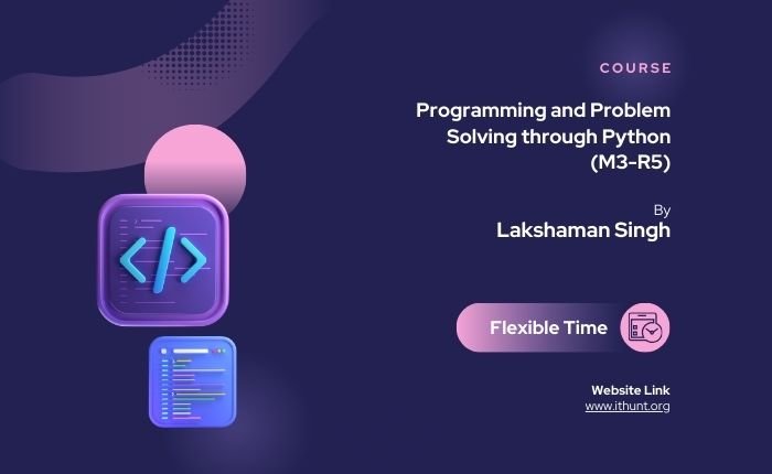 Programming and Problem Solving through Python – M3-R5